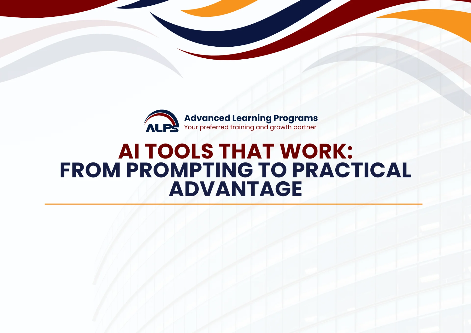 AI Tools That Work: From Prompting to Practical Advantage — Advance Learning Programs training course